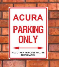 Load image into Gallery viewer, Acura Parking Only -  All other vehicles will be towed away. PVC Warning Parking Sign