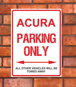 Acura Parking Only -  All other vehicles will be towed away. PVC Warning Parking Sign