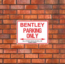 Load image into Gallery viewer, Bentley Parking Only -  All other vehicles will be towed away. PVC Warning Parking Sign.