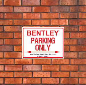 Bentley Parking Only -  All other vehicles will be towed away. PVC Warning Parking Sign.