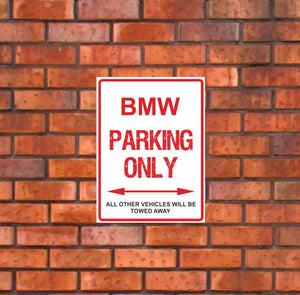 Bmw Parking Only -  All other vehicles will be towed away. PVC Warning Parking Sign.