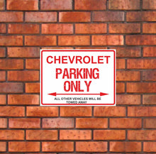 Load image into Gallery viewer, Chevrolet Parking Only -  All other vehicles will be towed away. PVC Warning Parking Sign.