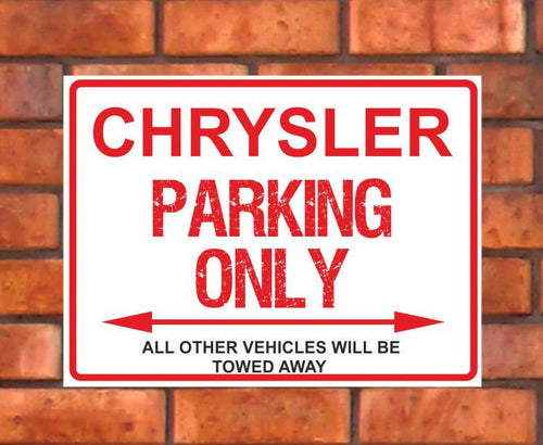 Chrysler Parking Only -  All other vehicles will be towed away. PVC Warning Parking Sign.