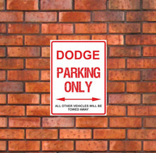 Load image into Gallery viewer, Dodge Parking Only -  All other vehicles will be towed away. PVC Warning Parking Sign.