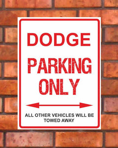 Dodge Parking Only -  All other vehicles will be towed away. PVC Warning Parking Sign.