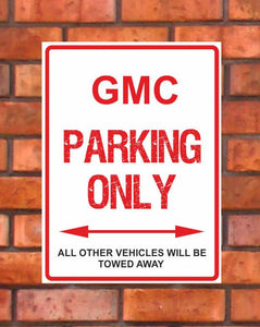 GMC Parking Only -  All other vehicles will be towed away. PVC Warning Parking Sign.