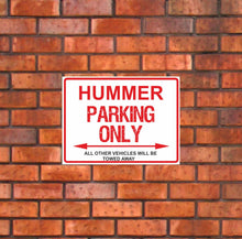 Load image into Gallery viewer, Hummer Parking Only -  All other vehicles will be towed away. PVC Warning Parking Sign.