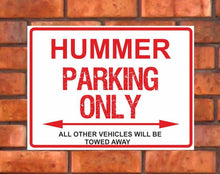 Load image into Gallery viewer, Hummer Parking Only -  All other vehicles will be towed away. PVC Warning Parking Sign.