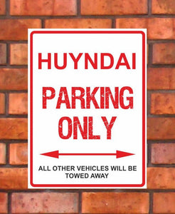 Huyndai Parking Only -  All other vehicles will be towed away. PVC Warning Parking Sign.