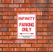 Load image into Gallery viewer, Infinity Parking Only -  All other vehicles will be towed away. PVC Warning Parking Sign.