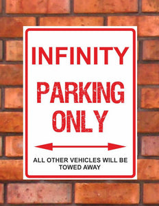 Infinity Parking Only -  All other vehicles will be towed away. PVC Warning Parking Sign.