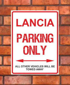 Lancia Parking Only - All other vehicles will be towed away. PVC Warning Parking Sign.