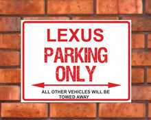 Load image into Gallery viewer, Lexus Parking Only -  All other vehicles will be towed away. PVC Warning Parking Sign.