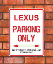 Load image into Gallery viewer, Lexus Parking Only -  All other vehicles will be towed away. PVC Warning Parking Sign.