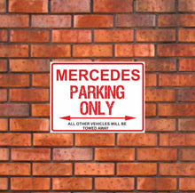 Load image into Gallery viewer, Mercedes Parking Only -  All other vehicles will be towed away. PVC Warning Parking Sign.