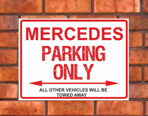 Mercedes Parking Only -  All other vehicles will be towed away. PVC Warning Parking Sign.