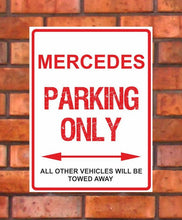 Load image into Gallery viewer, Mercedes Parking Only -  All other vehicles will be towed away. PVC Warning Parking Sign.