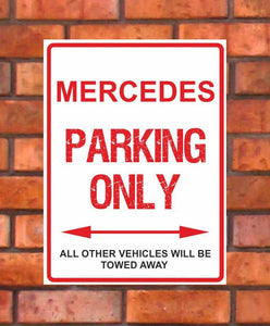 Mercedes Parking Only -  All other vehicles will be towed away. PVC Warning Parking Sign.