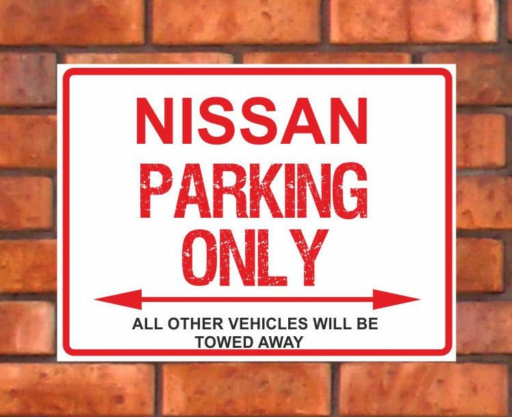 Nissan Parking Only - All other vehicles will be towed away. PVC Warning Parking Sign.
