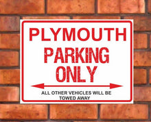 Load image into Gallery viewer, Plymouth Parking Only -  All other vehicles will be towed away. PVC Warning Parking Sign.