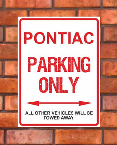 Pontiac Parking Only -  All other vehicles will be towed away. PVC Warning Parking Sign.