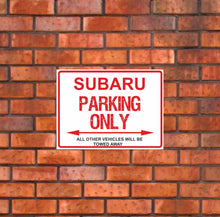 Load image into Gallery viewer, Subaru Parking Only -  All other vehicles will be towed away. PVC Warning Parking Sign.