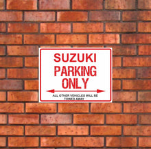 Load image into Gallery viewer, Suzuki Parking Only -  All other vehicles will be towed away. PVC Warning Parking Sign.